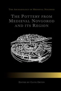Enlarge image Cover: The Pottery from Medieval Novgorod and its Region - Routledge Cavendish