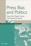 Cover: Press Bias and Politics - Praeger Publishers Inc