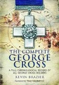 Cover: Complete George Cross: A Full Chronological Record of all George Cross Holders - Pen & Sword Military