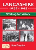 Cover: Lancashire 1939 - 1945: Working for Victory - Countryside Books