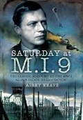 Cover: Saturday at M.I.9: The Classic Account of the WW2 Allied Escape Organisation - Pen & Sword Military