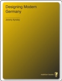 Enlarge image Cover: Designing Modern Germany - Reaktion Books