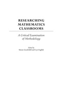 Cover: Researching Mathematics Classrooms - Praeger Publishers Inc