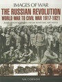 Cover: Russian Revolution: World War to Civil War 1917-1921 - Pen & Sword Military