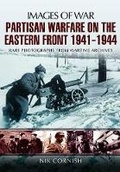 Cover: Partisan Warfare on the Eastern Front 1941-1944 - Pen & Sword Military