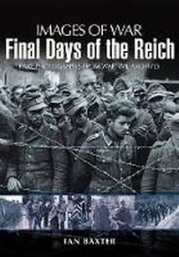 Enlarge image Cover: Final Days of the Reich - Pen & Sword Military