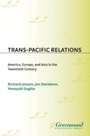 Cover: Trans-Pacific Relations - Praeger Publishers Inc