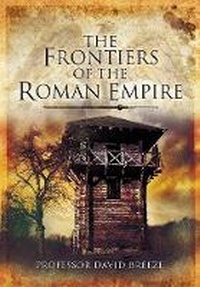 Enlarge image Cover: The Frontiers of Imperial Rome - Pen & Sword Military