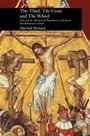 Cover: Thief, the Cross and the Wheel - Reaktion Books
