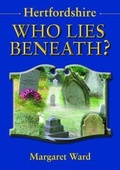 Cover: Hertfordshire Who Lies Beneath? - Countryside Books