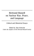 Cover: Bertrand Russell on Nuclear War, Peace, and Language - Praeger Publishers Inc