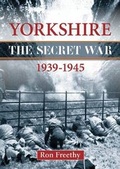 Cover: Yorkshire the Secret War 1939-1945 - Countryside Books