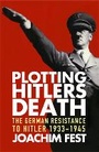 Cover: Plotting Hitler's Death - Weidenfeld & Nicolson
