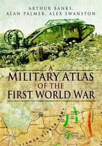 Enlarge image Cover: A Military Atlas of the First World War - Pen & Sword Books Ltd