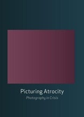 Cover: Picturing Atrocity - Reaktion Books
