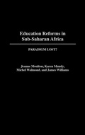 Cover: Education Reforms in Sub-Saharan Africa - Praeger Publishers Inc