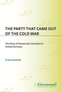 Cover: The Party That Came Out of the Cold War - Praeger Publishers Inc