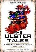 Cover: Ulster Tales: a Tribute to Those Who Served 1969-2000 - Pen & Sword Military