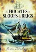 Cover: Frigates, Sloops & Brigs - Pen & Sword Maritime