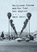 Cover: Hollywood Cinema and the Real Los Angeles - Reaktion Books