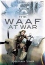 Cover: WAAF at War - Pen & Sword Aviation