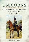 Cover: Unicorns: History of the Sherwood Rangers Yeomanry 1794-1899 - Pen & Sword Military