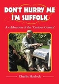 Cover: Don't Hurry Me - I'm Suffolk - Countryside Books