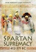 Cover: Spartan Supremacy 412-371 BC - Pen & Sword Military
