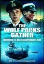 Cover: Wolf Packs Gather: Mayhem in the Western Approaches 1940 - Pen & Sword Maritime