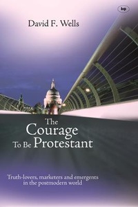 Enlarge image Cover: The Courage to be Protestant - Inter-Varsity Press