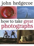 Cover: How to Take Great Photographs - Batsford