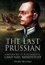 Cover: Last Prussian: A Biography of Field Mashal Gerd von Rundstedt - Pen & Sword Military