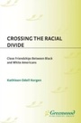 Cover: Crossing the Racial Divide - Praeger Publishers Inc