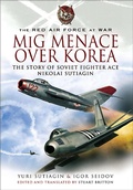 Cover: MIG Menace Over Korea - Pen & Sword Aviation