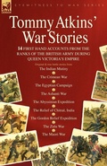 Cover: Tommy Atkins War Stories - 14 First Hand Accounts from the Ranks of the British Army During Queen Victoria's Empire - Leonaur Ltd
