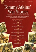 Cover: Tommy Atkins War Stories - 14 First Hand Accounts from the Ranks of the British Army During Queen Victoria's Empire - Leonaur Ltd