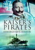 Cover: Kaiser's Pirates: Hunting Germany's Raiding Cruisers 1914-1915 - Pen & Sword Military