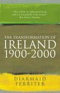 Enlarge image Cover: The Transformation Of Ireland 1900-2000 - Profile Books Ltd