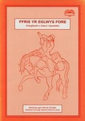 Cover: Cyfres Ffris: Ffris yr Eglwys Fore - Golygfeydd o Actau'r Apostolion - Cyhoeddiadau'r Gair
