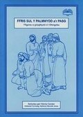 Cover: Cyfres Ffris: Ffris Sul y Palmwydd a'r Pasg - Ffigyrau a Golygfeydd o'r Efengylau - Cyhoeddiadau'r Gair