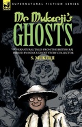 Cover: Mr. Mukerji's Ghosts - Supernatural Tales from the British Raj Period by India's Ghost Story Collector - Leonaur Ltd