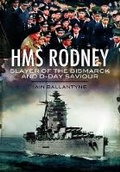 Cover: HMS Rodney: Slayer of the Bismarck and D-Day Saviour - Pen & Sword Maritime