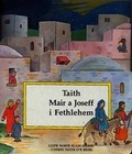 Cover: Cyfres Taith y Beibl: Taith Mair a Joseff i Fethlehem - Cyhoeddiadau'r Gair