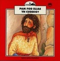 Cover: Cyfres Llyfrau Rhyfeddod: Pam Fod Elias yn Cuddio? - Cyhoeddiadau'r Gair