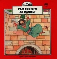 Enlarge image Cover: Cyfres Llyfrau Rhyfeddod: Pam Fod Ofn ar Daniel? - Cyhoeddiadau'r Gair