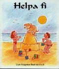Cover: Llyfr Pysgodyn Bach am Ti a Fi: Helpa Fi - Cyhoeddiadau'r Gair