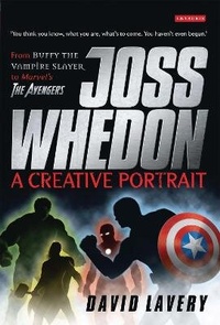 Enlarge image Cover: Joss Whedon, A Creative Portrait - I.B. Tauris