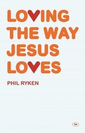 Cover: Loving the Way Jesus Loves - Inter-Varsity Press