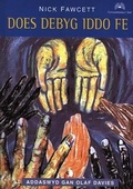 Cover: Does Debyg Iddo Fe: Cyfrol 1 - Cyhoeddiadau'r Gair