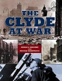 Enlarge image Cover: The Clyde at War - Birlinn Ltd